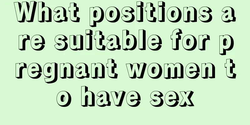 What positions are suitable for pregnant women to have sex