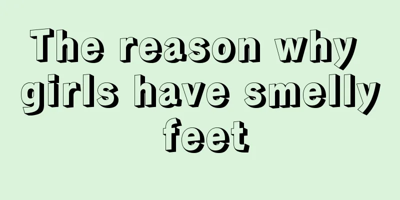 The reason why girls have smelly feet