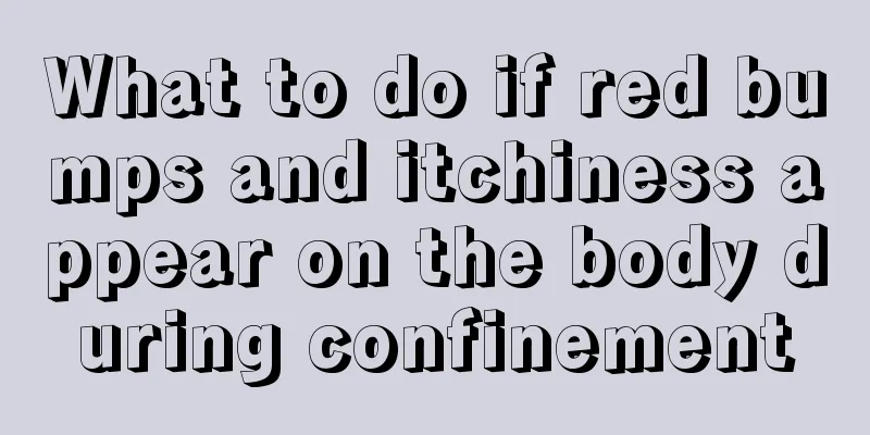 What to do if red bumps and itchiness appear on the body during confinement