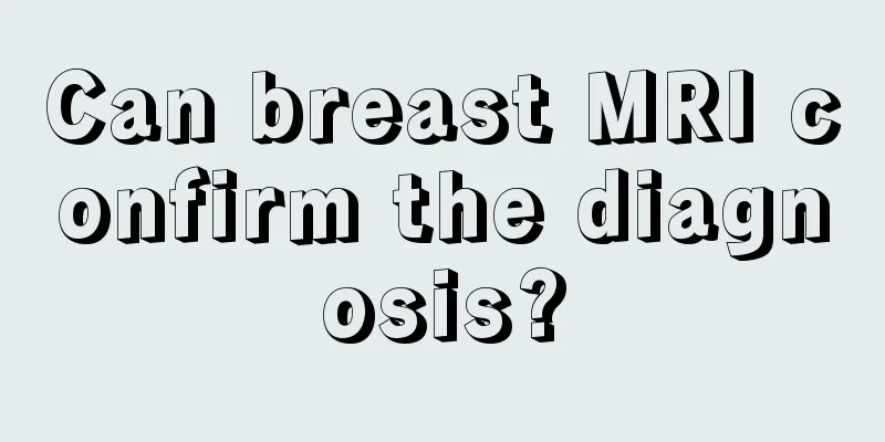 Can breast MRI confirm the diagnosis?