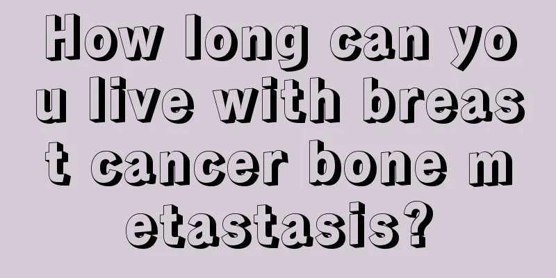 How long can you live with breast cancer bone metastasis?