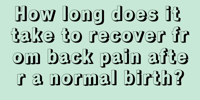 How long does it take to recover from back pain after a normal birth?