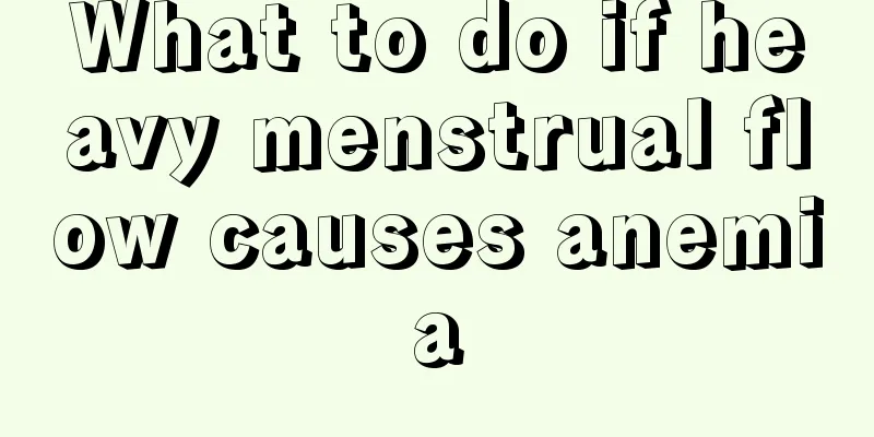 What to do if heavy menstrual flow causes anemia