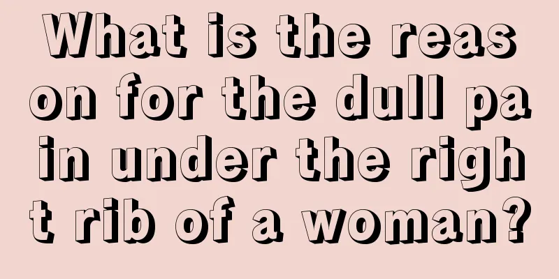 What is the reason for the dull pain under the right rib of a woman?