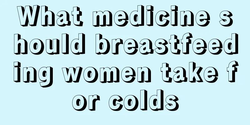 What medicine should breastfeeding women take for colds