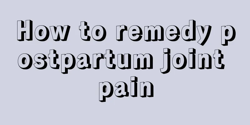 How to remedy postpartum joint pain