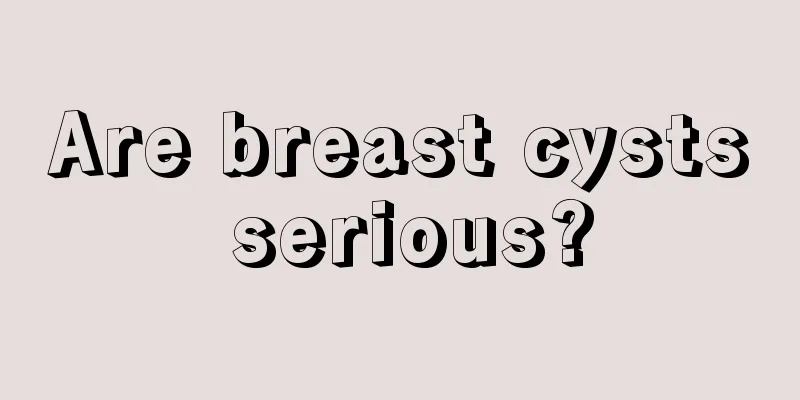 Are breast cysts serious?