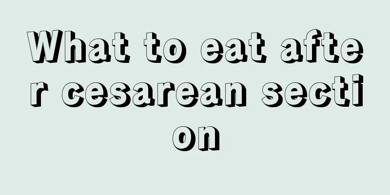 What to eat after cesarean section