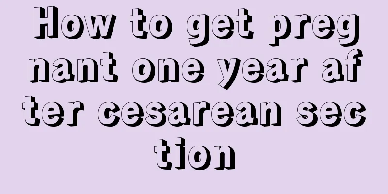 How to get pregnant one year after cesarean section