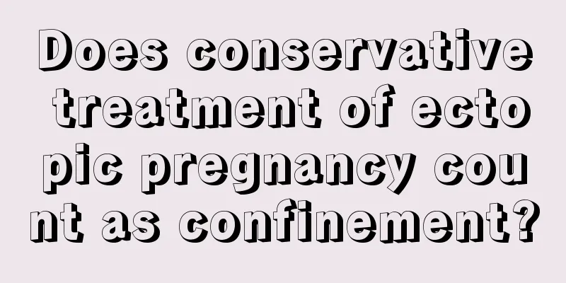 Does conservative treatment of ectopic pregnancy count as confinement?