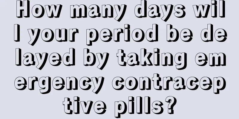 How many days will your period be delayed by taking emergency contraceptive pills?