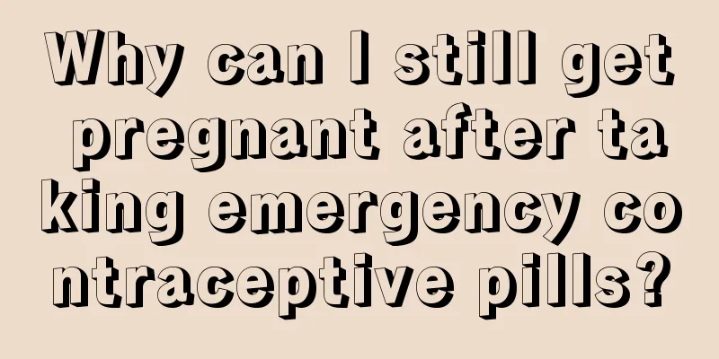 Why can I still get pregnant after taking emergency contraceptive pills?