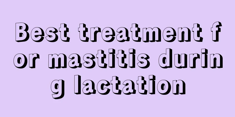 Best treatment for mastitis during lactation