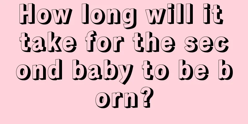 How long will it take for the second baby to be born?