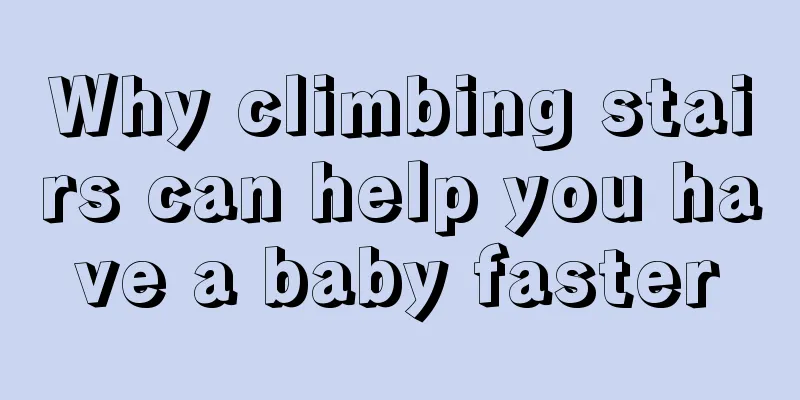 Why climbing stairs can help you have a baby faster