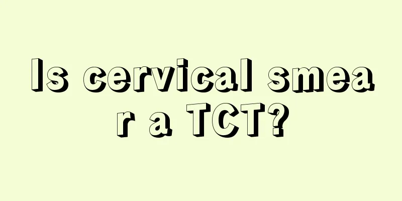 Is cervical smear a TCT?