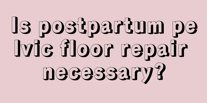 Is postpartum pelvic floor repair necessary?