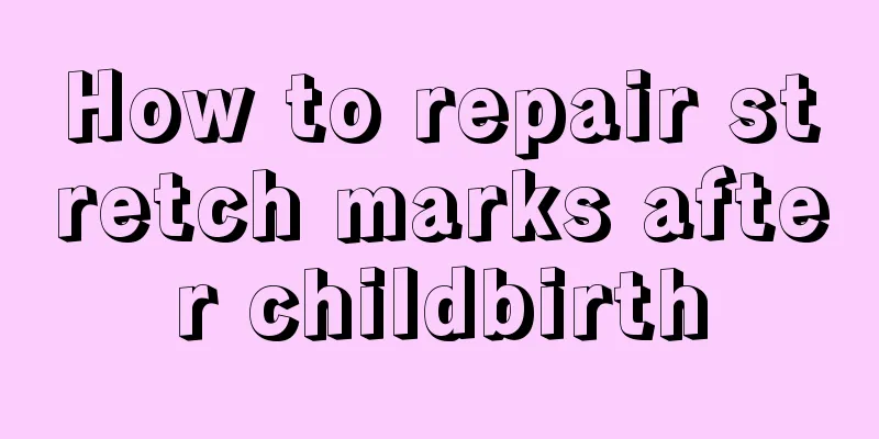 How to repair stretch marks after childbirth