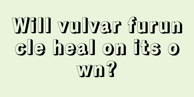 Will vulvar furuncle heal on its own?