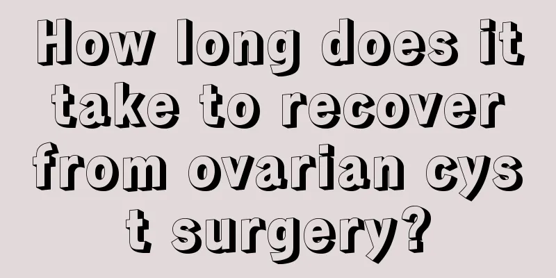 How long does it take to recover from ovarian cyst surgery?