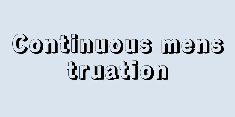 Continuous menstruation