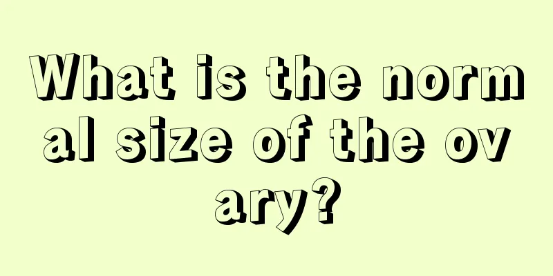 What is the normal size of the ovary?