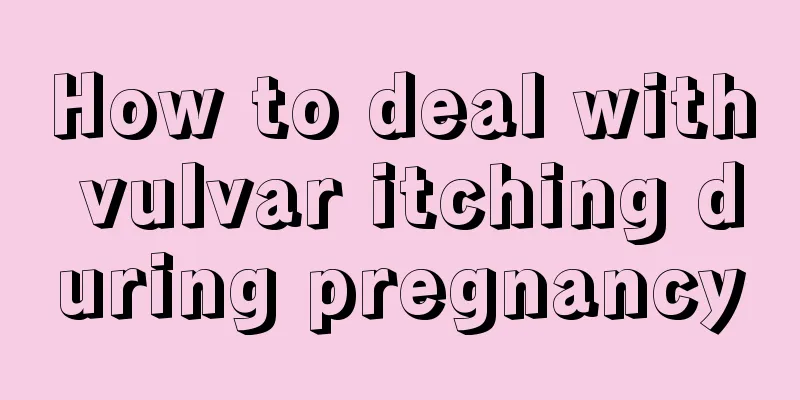 How to deal with vulvar itching during pregnancy