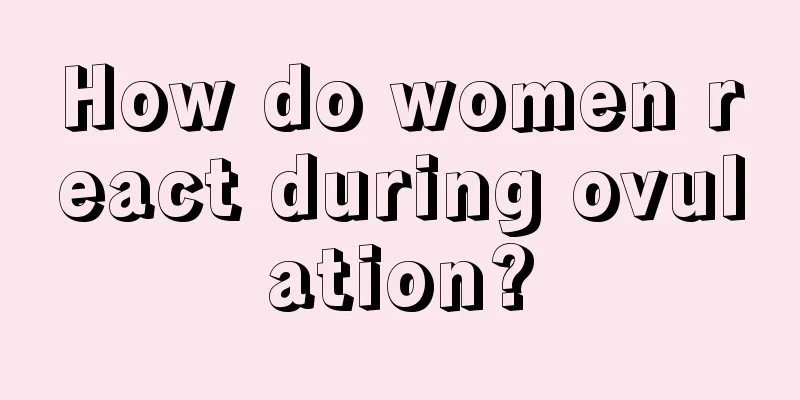 How do women react during ovulation?