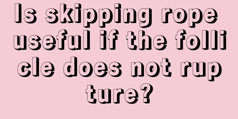 Is skipping rope useful if the follicle does not rupture?