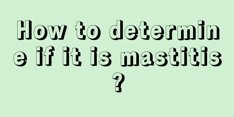 How to determine if it is mastitis?