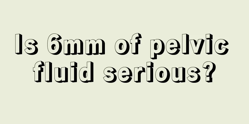 Is 6mm of pelvic fluid serious?