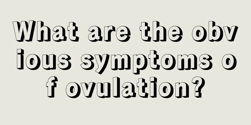 What are the obvious symptoms of ovulation?