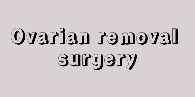 Ovarian removal surgery