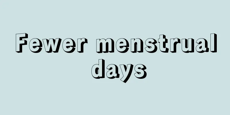 Fewer menstrual days