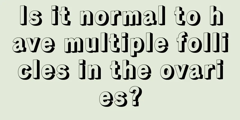 Is it normal to have multiple follicles in the ovaries?