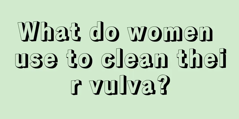 What do women use to clean their vulva?