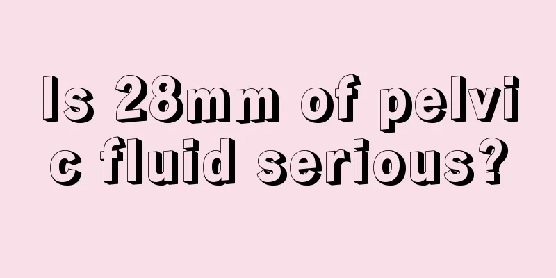 Is 28mm of pelvic fluid serious?