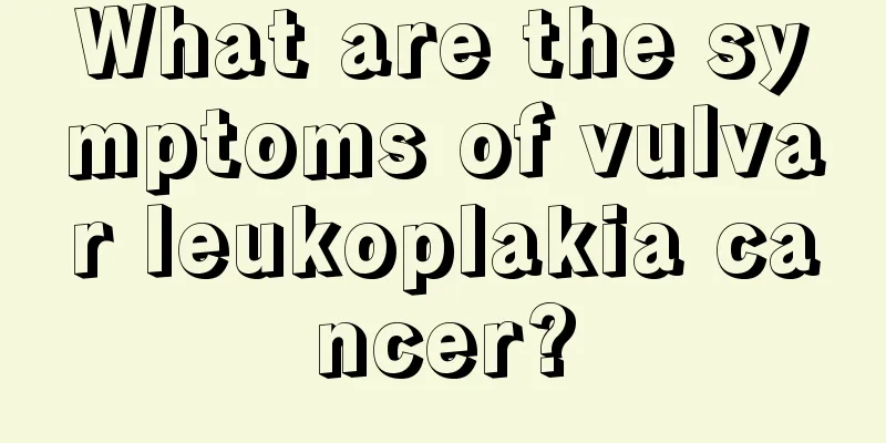 What are the symptoms of vulvar leukoplakia cancer?