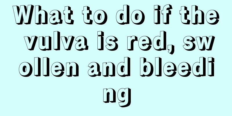 What to do if the vulva is red, swollen and bleeding