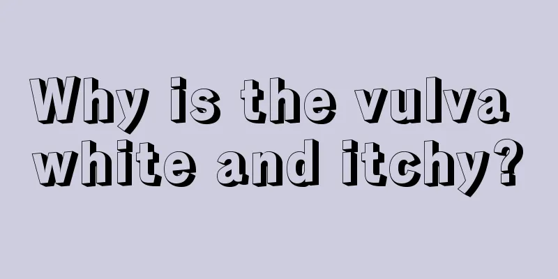 Why is the vulva white and itchy?