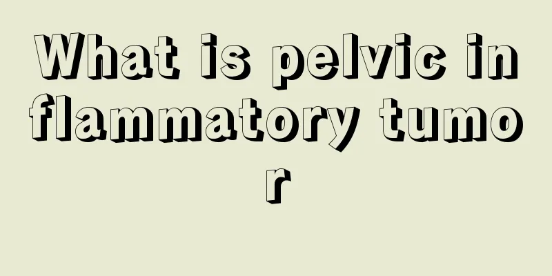 What is pelvic inflammatory tumor