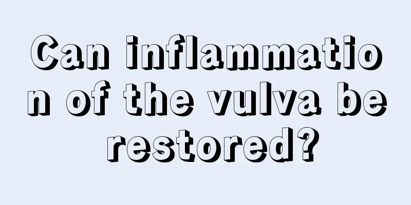 Can inflammation of the vulva be restored?