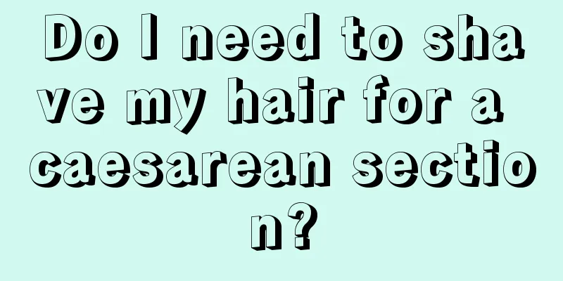 Do I need to shave my hair for a caesarean section?