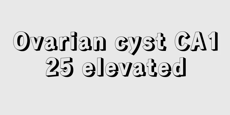 Ovarian cyst CA125 elevated