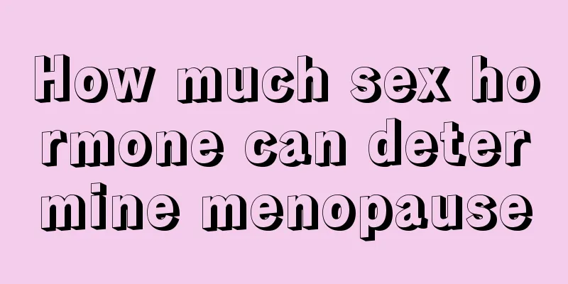 How much sex hormone can determine menopause