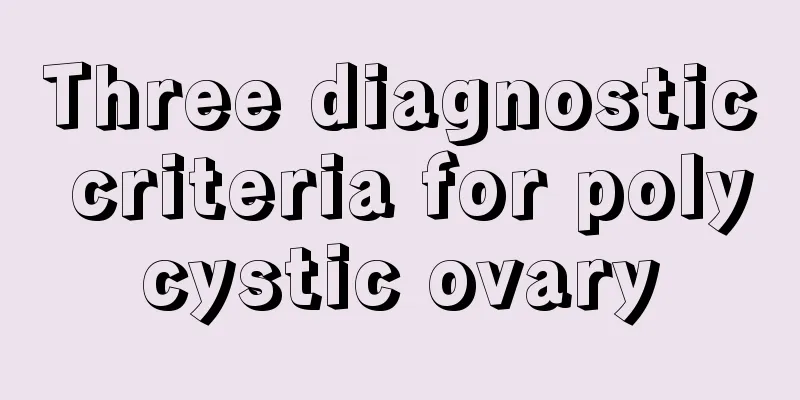 Three diagnostic criteria for polycystic ovary