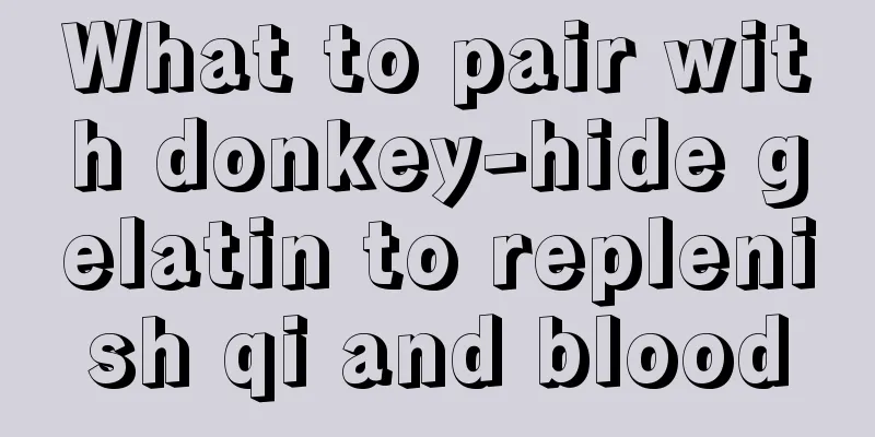 What to pair with donkey-hide gelatin to replenish qi and blood