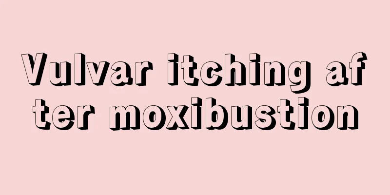 Vulvar itching after moxibustion