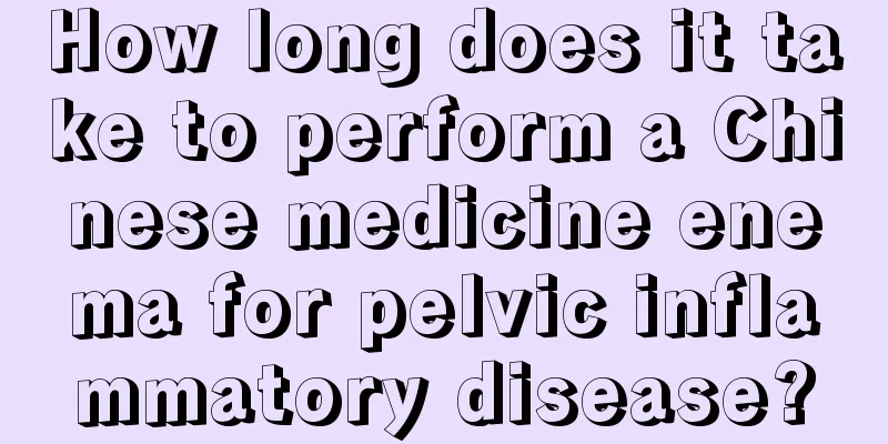 How long does it take to perform a Chinese medicine enema for pelvic inflammatory disease?