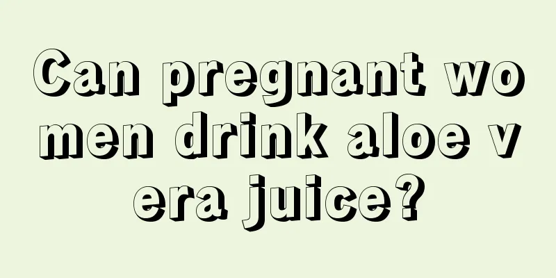 Can pregnant women drink aloe vera juice?